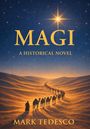 „MAGI: A HISTORICAL NOVEL“ von Mark Tedesco. Nachthimmel mit Stern, Karawane aus Kamelen in Wüste.