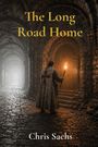 Text: “The Long Road Home”, “Chris Sachs”. Ein Ritter in einem Gewölbe trägt eine Fackel, die den Weg erleuchtet.