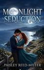 „Moonlight Seduction“ oben, „Paisley Reed-Miller“ unten. Ein Paar umarmt sich romantisch an einer Küstenlandschaft.
