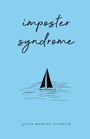 "imposter syndrome" oben, "gracie madison elizabeth" unten in schöner Schrift. Illustration eines Segelboots auf Wasser.
