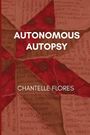 Chantelle Flores: Autonomous Autopsy, Buch