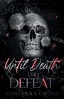 „Until Death or Defeat“, Adrianna Cross. Schädel mit Ketten und zwei weißen Rosen auf dunklem Hintergrund.