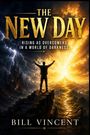 "The New Day: Rising as Overcomers in a World of Darkness" von Bill Vincent. Ein Mann steht vor einer leuchtenden Stadt.