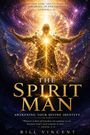 Text: "THE SPIRIT MAN", "Awakening Your Divine Identity". Illustration: Strahlendes Wesen im Kosmos, ein Lichtstrahl.