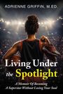 Adrienne Griffin: Living Under The Spotlight, Buch