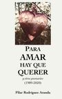 "Para amar hay que querer", Poetensammlung von Pilar Rodríguez Aranda. Ein metallisches Herz hängt an Ästen.