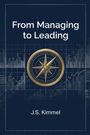 "From Managing to Leading" und "J.S. Kimmel" stehen auf einem dunklen Hintergrund mit Kompass-Illustration und Diagrammen.