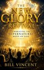 "The New Glory Revival" und "Bill Vincent". Menschenmenge mit erhobenen Händen in goldenem Licht, im Hintergrund ein Kreuz.