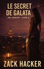 **LE SECRET DE GALATA**, **AYA AMRANI - LIVRE 2**, **ZACK HACKER**. Eine Frau in Abendkleid vor einer nächtlichen Stadtansicht.