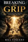 "BREAKING THE GRIP" und "Freedom from Lust, Temptation, and the Spirits That Bind". Eine Illustration:
Hände zerreißen Ketten, strahlendes Kreuz am Himmel.