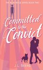 "The Blue Ridge Series Book Two: Committed to the Convict" von J.L. Beers. Silhouetten von Paar und Hund.