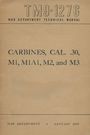 TM 9-1276, WAR DEPARTMENT TECHNICAL MANUAL; CARBINES, CAL. .30, M1, M1A1, M2, and M3; JANUARY 1947. Einfache Abdeckung.