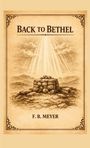 "BACK TO BETHEL" und "F. B. MEYER". Illustration eines Altars aus Steinen, umgeben von Strahlen und einer natürlichen Landschaft.