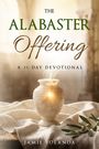 "The Alabaster Offering, a 21-Day Devotional, Jamie Yolanda." Ein Alabastergefäß, strahlend auf einem Tuch mit Olivenzweig.