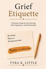 "Grief Etiquette", untertitelt mit "A Practical Guide for the Grieving", Text mit durchgestrichenen Phrasen und "Presence over problem-solving". Ein goldener Stift liegt daneben.