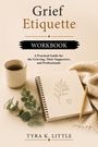 "Grief Etiquette Workbook". Praktischer Leitfaden. Ein Notizbuch mit Pflanzenmotiv, Stift, Tasse Kaffee und Decke.