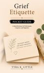 Titel: Grief Etiquette Pocket Guide. In hellem Hintergrundelement mit Zweigillustration. Autor: Tyra K. Little.