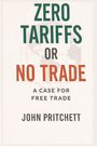 "ZERO TARIFFS OR NO TRADE. A CASE FOR FREE TRADE. JOHN PRITCHETT." Im Hintergrund ist eine Weltkarte.