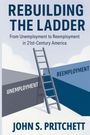 „REBUILDING THE LADDER. From Unemployment to Reemployment in 21st-Century America.“ Illustration mit Leiter.