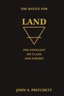 Text: "The Battle for Land", "The Covenant We Claim and Inherit", "John S. Pritchett". Gelbes Dreieck-Logo auf schwarzem Hintergrund.