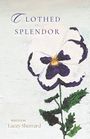„CLOTHED IN SPLENDOR“, darunter „WRITTEN BY Lacey Sherrard“. Eine gemalte lila-weiße Blume mit grünem Stiel.