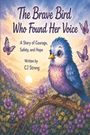 „The Brave Bird Who Found Her Voice“ ist oben, darunter ein blauer Vogel auf einem Ast, umgeben von Blumen.