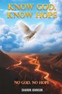 "KNOW GOD, KNOW HOPE", "NO GOD, NO HOPE", "SHARON JOHNSON". Eine Taube fliegt über Wolken und Lavaflüsse.