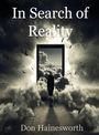M. Sc. M. Eng. Don Hainesworth: In Search of Reality, Buch