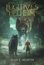 Text: „Fugitives of Helheim“, „Heroes of the Nine Realms“, „Alex E. Martin“. Illustration: Krieger und zwei große Wölfe.
