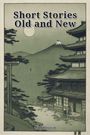 Text: "Short Stories Old and New" und "Unknown".  
Illustration: Japanisches Gebäude, Berge, Mond.