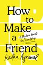 "How to Make a Friend: A Modern Guide to Friendship." Radha Agrawal. Gelber Hintergrund, große schwarze Schrift.