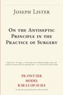 "Joseph Lister. On the Antiseptic Principle in the Practice of Surgery. Frontier Model Bibliophile." Beige Hintergrund.