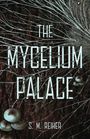 S M Reiher: The Mycelium Palace, Buch