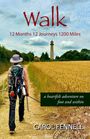 „Walk“ – 12 Monate 12 Reisen 1200 Meilen. „A heartfelt adventure on foot and within“ von Carol Fennell. Wanderer am Feldweg.