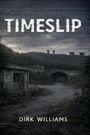 Dirk Williams: Timeslip, Buch