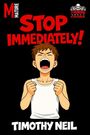 Text: "STOP IMMEDIATELY!", "TIMOTHY NEIL", "MATURE". Illustration eines schreienden Jungen mit erhobenen Fäusten.