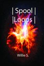 „Spool Loops“ und „Willie S.“ in Weiß auf roter, feuriger Explosion vor schwarzem Hintergrund.
