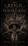 Text: "The Reign of the Horned King", "Mark Castleberry". Illustration eines Schwertes mit einer verzierten, gehörnten Krone.