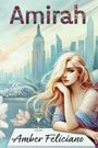 „Amirah“, „Amber Feliciano“. Illustration: Frau mit blonden Haaren, Skyline im Hintergrund, Glas Wein, Blumen und Vogel.