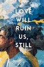 "LOVE WILL RUIN US, STILL" - A NOVEL von Eric Saint James. Gestaltete Illustration zweier Menschen vor abstraktem Hintergrund.
