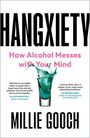 Titel: "HANGXIETY". Untertitel: "How Alcohol Messes with Your Mind". Autor: Millie Gooch. Zitat: Flüssigkeit in einem Glas.