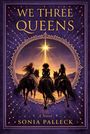 Sonia Palleck: We Three Queens, Buch