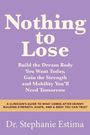 Text: "Nothing to Lose. Build the Dream Body You Want Today, Gain the Strength and Mobility You'll Need Tomorrow. Dr. Stephanie Estima."  
Ton: Lila Hintergrund, weiße und gelbe Texte.
