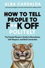 Alba Cardalda: How to Tell People to F**k Off Politely, Buch