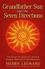 "Grandfather Sun and the Seven Directions" steht über einer stilisierten Sonne mit spiralförmigen Mustern. Autor: Shawn Leonard.