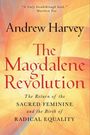 Text: „A truly breakthrough book.“ - Matthew Fox. Andrew Harvey, The Magdalene Revolution, The Return of the Sacred Feminine and the Birth of Radical Equality. Hintergrund: abstrakte farbige Linien und Formen.