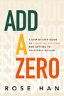 Der Text lautet: "ADD A ZERO. A step-by-step guide to financial freedom and getting to your first million. ROSE HAN."