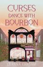 Leanna Ehrsam: Curses Dance with Bourbon (the Lost Souls Series, Book 2), Buch