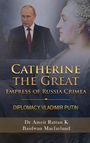 Amrit Rattan K Baidwan Macfarland: Catherine the Great Empress of Russia Crimea, Buch