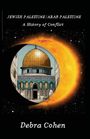 Debra J Cohen: Jewish Palestine/Arab Palestine, Buch